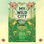 My Wild City, Neha Sinha