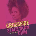 Crossfire A Litany for Survival, Staceyann Chin