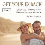 Get Your Ex Back Crucial Dating and Relationship Advice, Betty Fragment