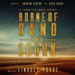Borne of Sand and Scorn A Forgotten Lands Prequel, Lindsey Pogue