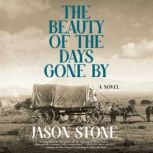 The Beauty of the Days Gone By, Jason Stone