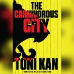 The Carnivorous City, Toni Kan