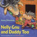 Nelly Gnu and Daddy Too, Anna Dewdney