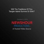 Will The Traditions Of Tiny Tangier I..., PBS NewsHour