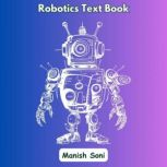 Robotics Text Book, Manish Soni