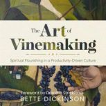 The Art of Vinemaking, Bette Dickinson