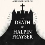 The Death of Halpin Frayser, Ambrose Bierce