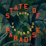 State of Paradise, Laura van den Berg
