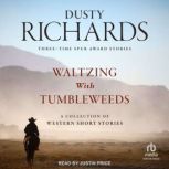 Waltzing With Tumbleweeds, Dusty Richards