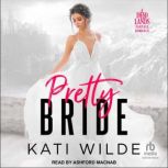 Pretty Bride, Kati Wilde
