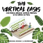 The Vertical Oasis, Dickson Jackson