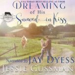 Dreaming of His Snowed In Kiss, Jessie Gussman