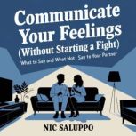 Communicate Your Feelings Without St..., Nic Saluppo