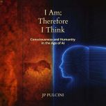 I Am Therefore I Think, JP Pulcini
