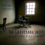 The Graveyard Shift, Kate Kelsen