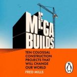 Mega Builds, Fred Mills