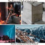 The Rise and Fall of Melchriess, Martin Lundqvist