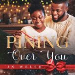 Pining Over You, JN Welsh