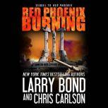 Red Phoenix Burning, Larry Bond