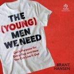 The Young Men We Need, Brant Hansen
