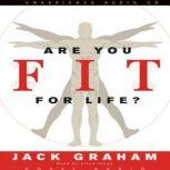 Are You Fit for Life?, Jack Graham