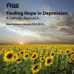 Finding Hope in Depression, Kathryn J. Hermes