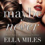 Maybe Never, Ella Miles