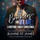 Brothers in Blue: A Bryson Family Christmas, Jeanne St. James