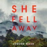 She Fell Away, Lenore Nash