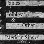 Fables, Foibles  Other Merican Sins..., Amoja Sumler