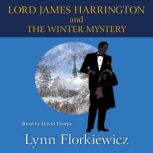 Lord James Harrington and the Winter ..., Lynn Florkiewicz