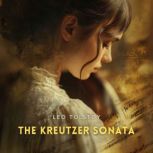The Kreutzer Sonata, Leo Tolstoy