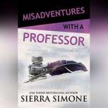 Misadventures with a Professor, Sierra Simone