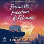 Fireworks, Freedom,  Felonies, Tonya Kappes
