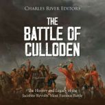 The Battle of Culloden The History a..., Charles River Editors