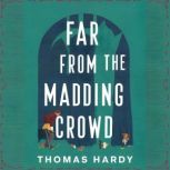 Far from the Madding Crowd, Thomas Hardy