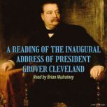 A Reading of the Inaugural Address of..., President Grover Cleveland