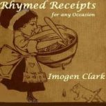 Rhymed Receipts for Any Occasion, Imogen Clark