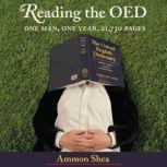 Reading the OED One Man, One Year, 21,730 Pages, Ammon Shea