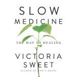 Slow Medicine, Victoria Sweet