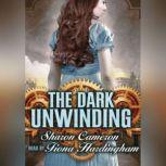The Dark Unwinding, Sharon Cameron