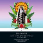 A Last Supper of Queer Apostles, Pedro Lemebel