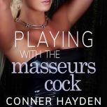Playing with the Masseurs Cock, Conner Hayden