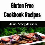 Gluten Free Cookbook Recipes, Jim Stephens