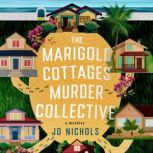 The Marigold Cottages Murder Collecti..., Jo Nichols