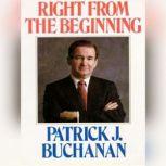 Right from the Beginning, Patrick J. Buchanan