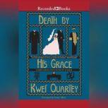 Death by His Grace, Kwei Quartey