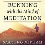 Running with the Mind of Meditation, Sakyong Mipham