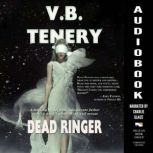 Dead Ringer, V. B. Tenery