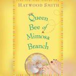 Queen Bee of Mimosa Branch, Haywood Smith